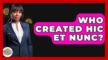 Who Created Hic Et Nunc? - CryptoBasics360.com