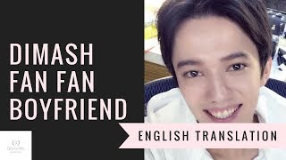 Dimash Fanfan Boyfriend English subtitles