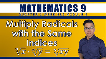 WEEK 5&6: MULTIPLYING RADICALS WITH THE SAME INDICES