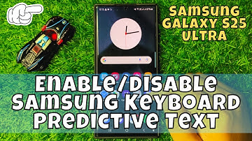 How to Enable/Disable Samsung Keyboard Predictive Text Samsung Galaxy S25 Ultra