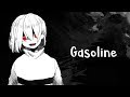 Nightcore - Gasoline (Halsey) - Lyrics