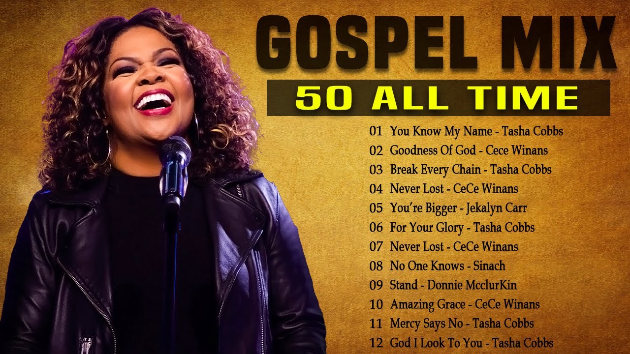 Goodness Of God    Top 50 Gospel Music Of All Time   CeCe Winans Tasha Cobbs Jekalyn Carr