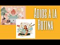 Como decirle adiós a la rutina //dejar de tener una vida aburrida