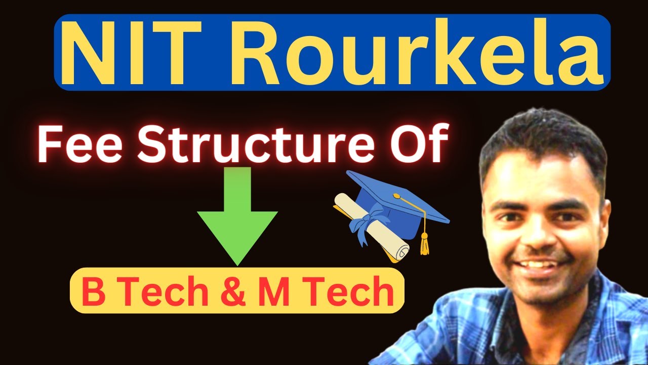 nit-rourkela-b-tech-4-years-fees-m-tech-fees-of-nit-rourkela-youtube