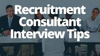 Recruitment consultant interview questions tips and advice