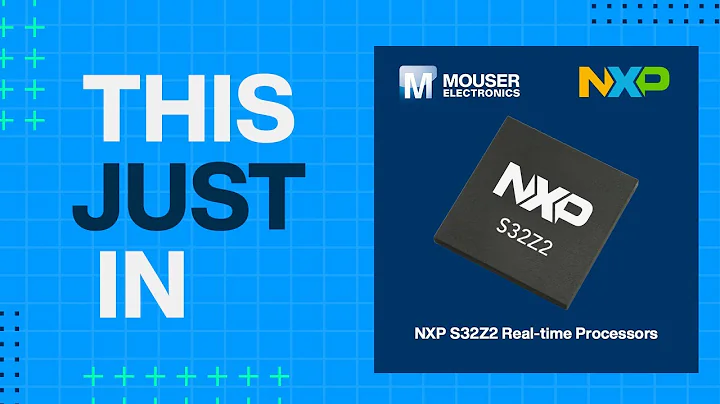 NXP Semiconductors S32Z2 Real-time Processors: This Just In | Mouser Electronics