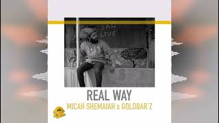 Micah Shemaiah &amp; Goldbar&#39;z - Real Way [Evidence Music]
