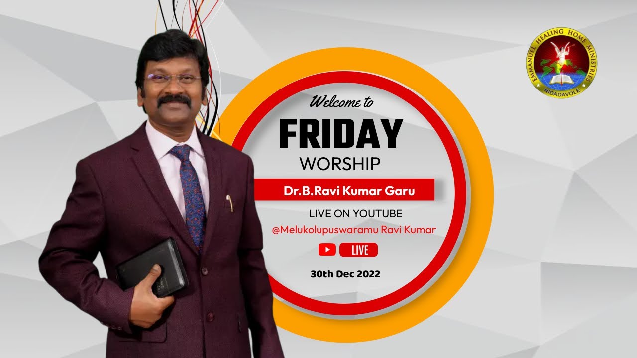 30 Dec 2022 #fridayworship #live || Dr.B.Ravi Kumar || Emmanuel Healing ...