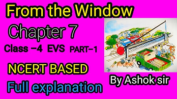 FROM THE WINDOW || CHAPTER- 7 || CLASS –4 EVS Part 1