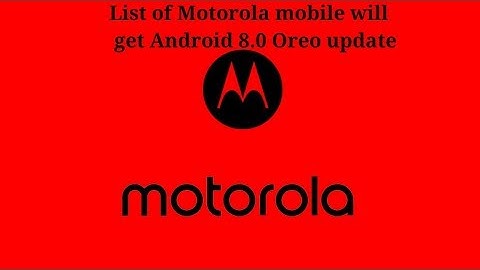 Motorola Officially Announces Android 8.0 Oreo Update for Their Devices