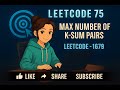 LeetCode 75 | Max Number of K-Sum Pairs | leetcode -1769