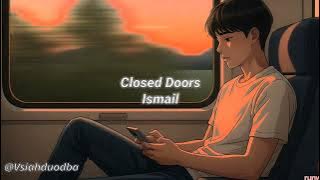 Closed doors - ismail || lyrics || speed up reverb || tiktok version || late night vibes