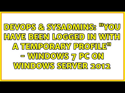 "You have been logged in with a temporary profile" - Windows 7 PC on Windows Server 2012