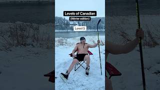Levels Of Canadian Winter Edition