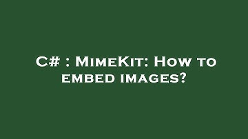 C# : MimeKit: How to embed images?