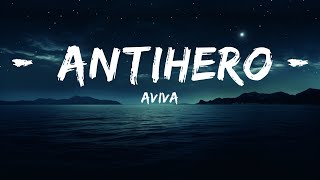 AViVA - ANTIHERO (Lyrics)  | 25 Min