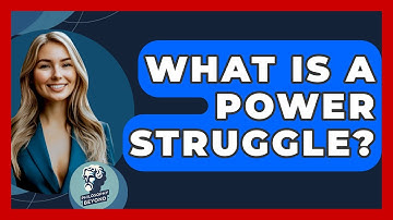 What Is A Power Struggle? - Philosophy Beyond