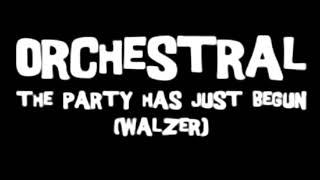 Orchestral - The Party Has Just Begun (Walzer) (Extended Mix) (2004)