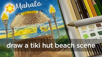 Drawing a tiki hut beach scene in colored pencil