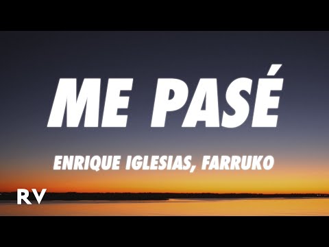 Enrique Iglesias, Farruko - Me Pasé (Letra/Lyrics)