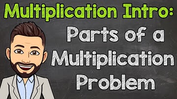 Parts of a Multiplication Problem: Factors, Partial Products, & Product | Math with Mr. J