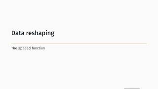 Data reshaping - 03 - The spread function
