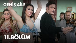 Geniş Aile 11. Bölüm - Full Bölüm