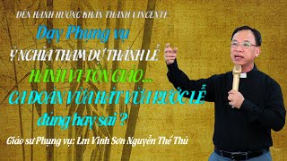 lỚP DẠY PHỤNG VỤ / Cha giáo Vinh Sơn Nguyễn Thế Thủ/ Bài 1 NGÀY 11.5.2024