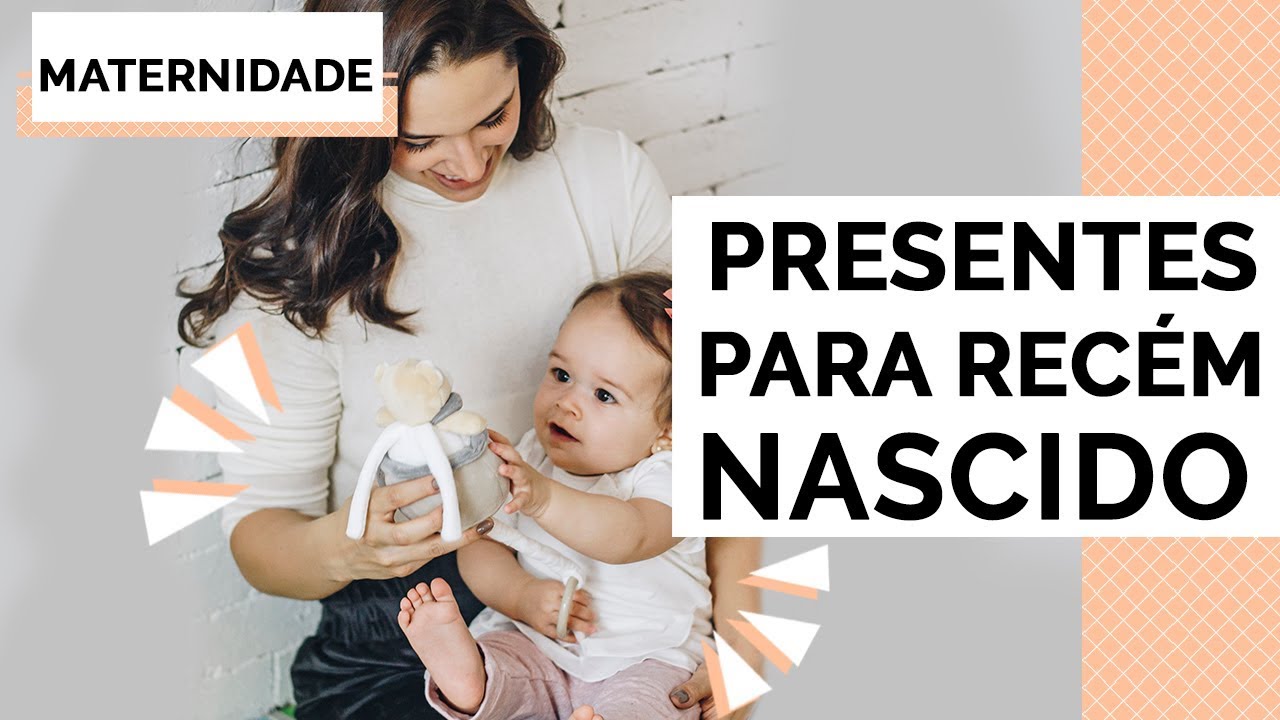 DICAS DE PRESENTES PRA RECÉM NASCIDOS