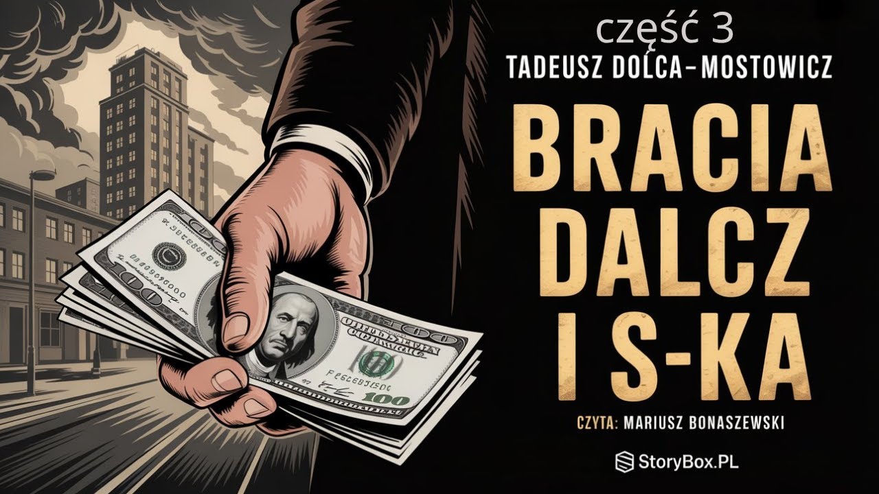 Bracia Dalcz i S-ka – Tadeusz Dołęga-Mostowicz | Część 3 | Pełny Audiobook PL | Upadek, Przebaczenie