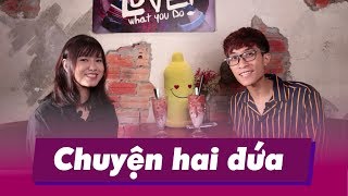 Chuyện hai đứa 1: Chán nhau, còn thương người cũ, nghi ngờ, gây lộn.