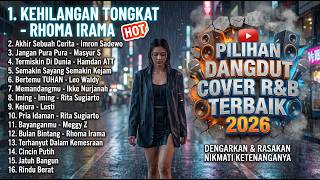 PILIHAN DANGDUT COVER R&B TERBAIK 2026 Nikmati Ketenangannya - Kehilangan Tongkat - Rhoma Irama