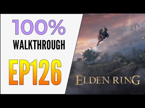 [EP126] Elden Ring 100% Walkthrough  - Death Rite Bird - Putrid Avatar