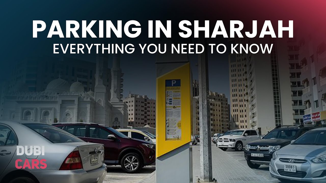 Parking In Sharjah Everything You Need To Know