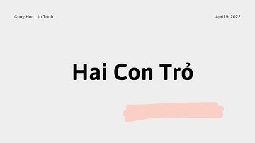 [Bài 7] Khái niệm thuật toán và kỹ thuật | Kỹ thuật hai con trỏ ( two pointers)