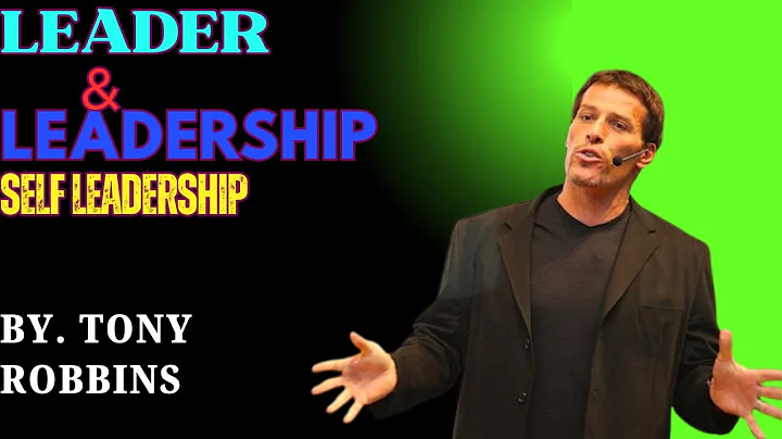 Leadership Starts With Self Leadership | Great Leaders Start With Self Leadership | TONY ROBBINS