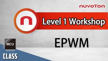 Nuvoton NuMicro Family Microcontroller Level 1 Workshop - EPWM