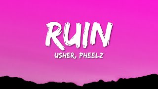 USHER - Ruin (Lyrics) ft. Pheelz
