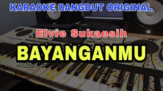 BAYANGANMU - ELVIE SUKAESIH | KARAOKE DANGDUT ORIGINAL VERSI MANUAL ORGEN TUNGGAL