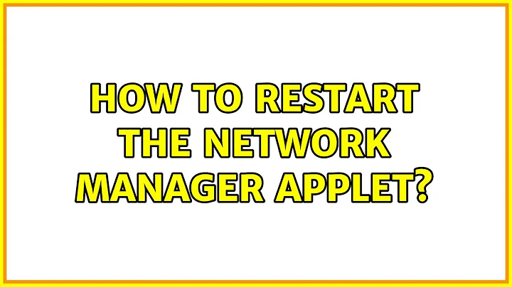 Ubuntu: How to restart the network manager applet? (2 Solutions!!)