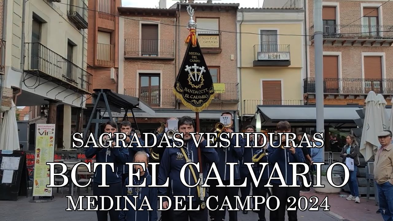 SAGRADAS VESTIDURAS | BCT EL CALVARIO MEDINA DEL CAMPO | 2024