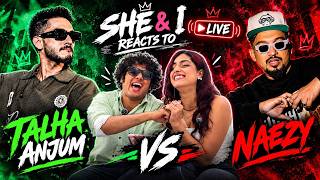 SHE & I REACTS TO 'NAEZY VS TALHA ANJUM' (LIVE) *FunniestStream*