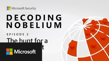 Decoding NOBELIUM: The hunt for a global threat (Episode 2)