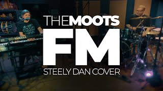 THE MOOTS "FM" Steely Dan Cover