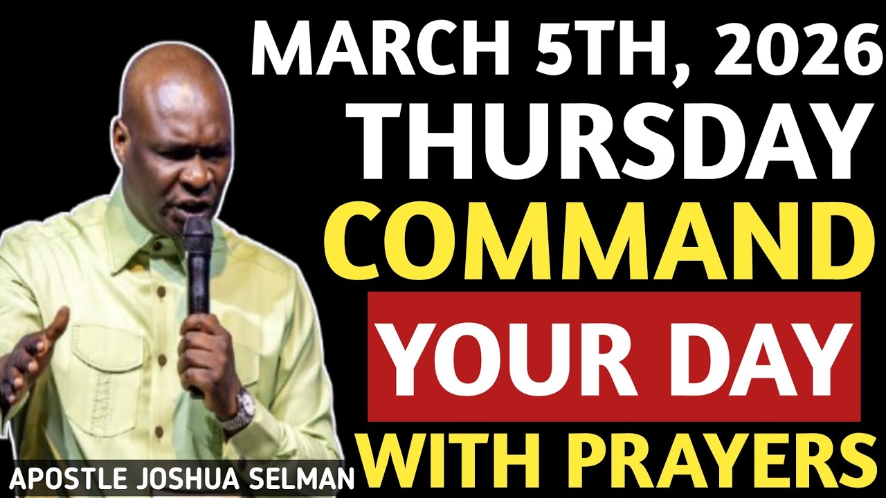 [THURSDAY 5TH MARCH, 2026] MORNING PRAYER |START YOUR DAY WITH PRAYER |APOSTLE JOSHUA SELMAN