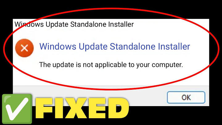The update is not applicable to your computer là gì năm 2024