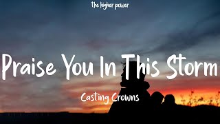 1 Hour |  Casting Crowns - Praise You In This Storm (Lyrics)