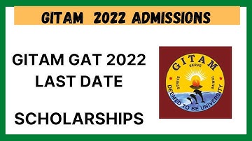 GITAM UNIVERSITY 2022 ADMISSIONS ll LAST DATE FOR APPLICATION ll SCHOLARSHIPS ll