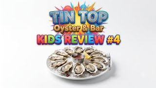 The Tin Top Oyster and Bar Kids Review #4 