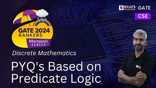 GATE 2024 #CSE | Discrete Mathematics | PYQ's Based on Predicate Logic | BYJU'S GATE